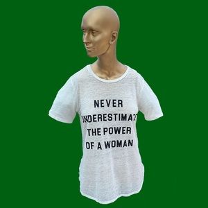 “Never Underestimate the Power of Woman” tee